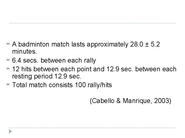  A badminton match lasts approximately 28. 0 ± 5. 2 minutes. 6. 4
