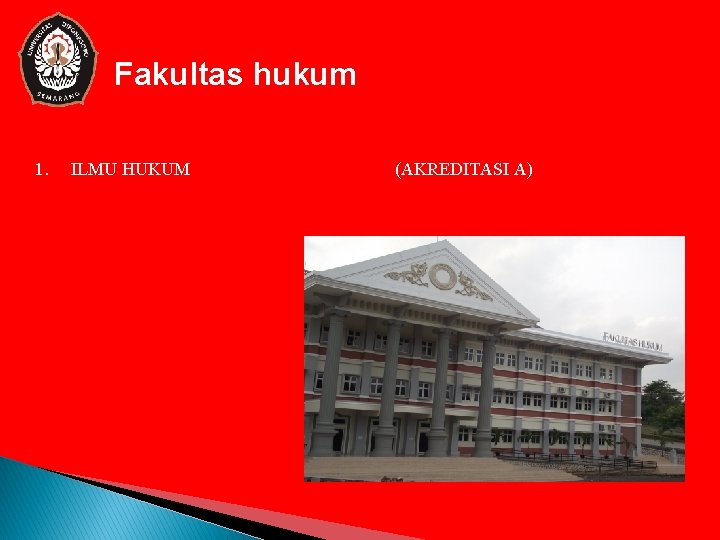 Fakultas hukum 1. ILMU HUKUM (AKREDITASI A) 