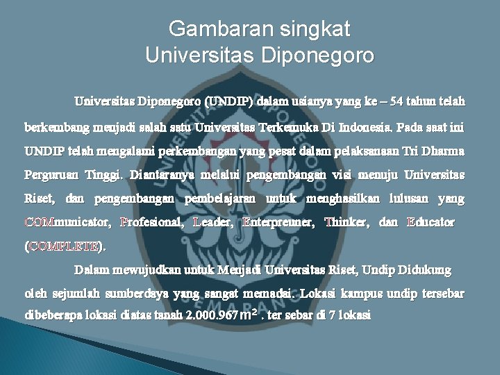 Gambaran singkat Universitas Diponegoro (UNDIP) dalam usianya yang ke – 54 tahun telah berkembang