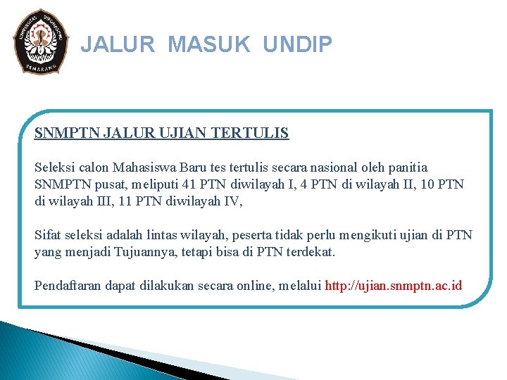 JALUR MASUK UNDIP SNMPTN JALUR UJIAN TERTULIS Seleksi calon Mahasiswa Baru tes tertulis secara