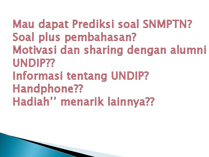 Mau dapat Prediksi soal SNMPTN? Soal plus pembahasan? Motivasi dan sharing dengan alumni UNDIP?