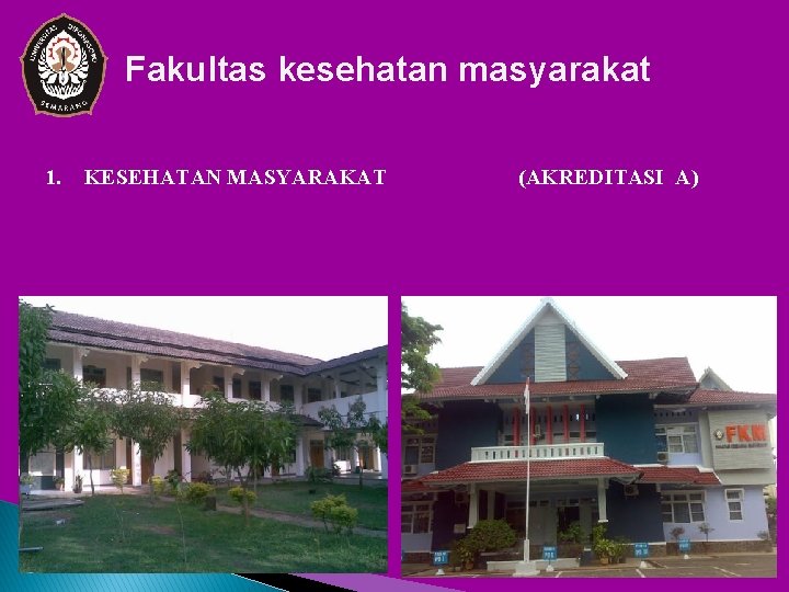 Fakultas kesehatan masyarakat 1. KESEHATAN MASYARAKAT (AKREDITASI A) 