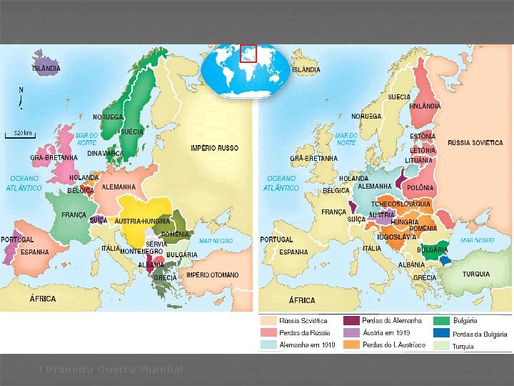 A paz de Versalhes Europa antes de 1914 Europa depois de 1919 3 Primeira