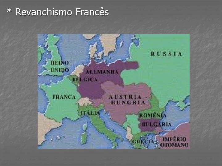 * Revanchismo Francês 