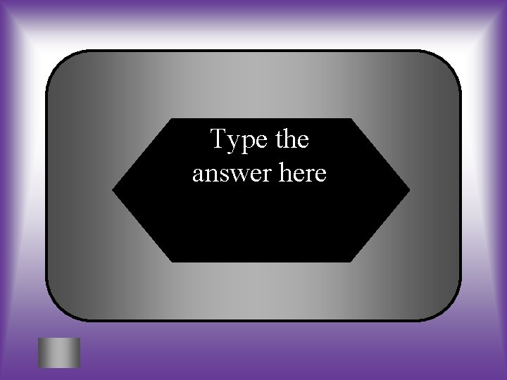Type the answer here 
