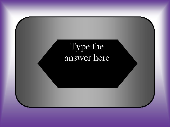 Type the answer here 