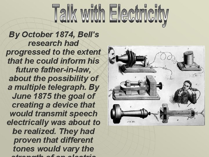  By October 1874, Bell's research had progressed to the extent that he could