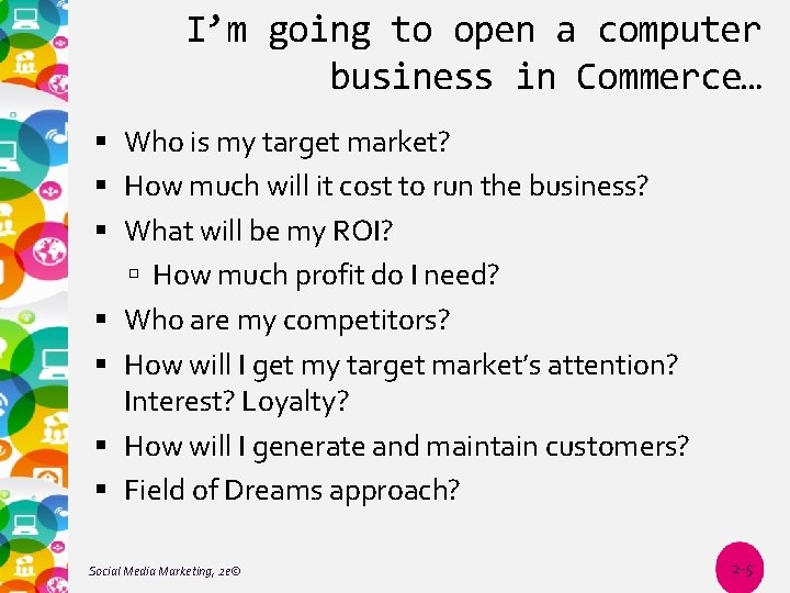 I’m going to open a computer business in Commerce… Who is my target market?