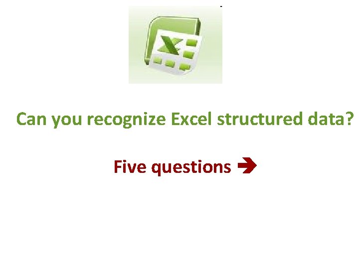 Can you recognize Excel structured data? Five questions 
