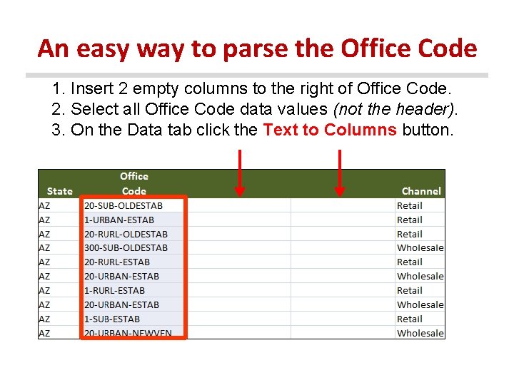 An easy way to parse the Office Code 1. Insert 2 empty columns to