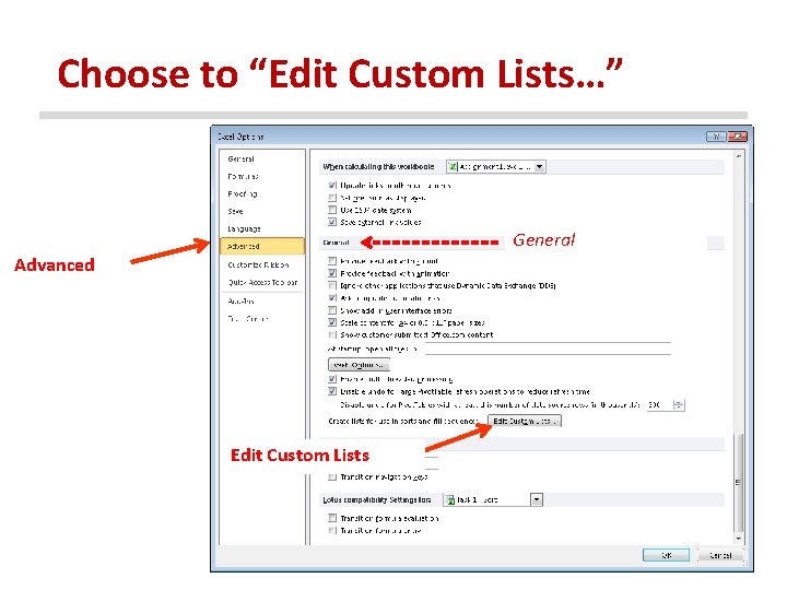 Choose to “Edit Custom Lists…” General Advanced Edit Custom Lists 