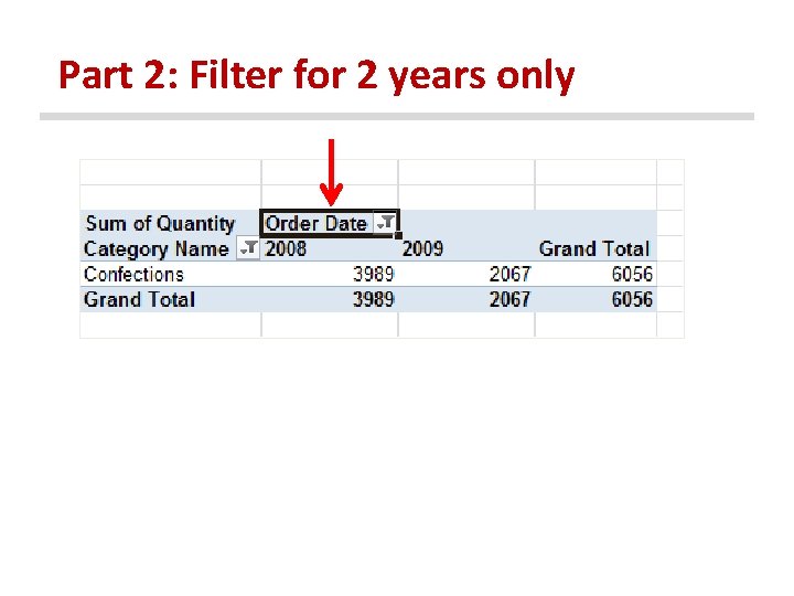 Part 2: Filter for 2 years only 