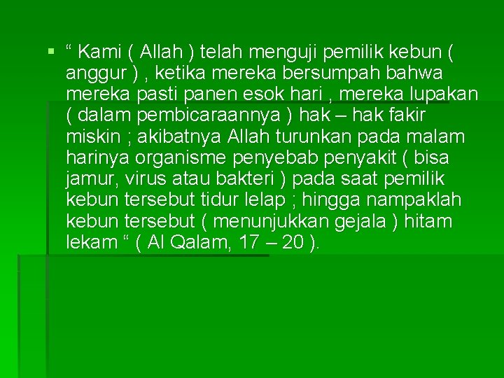 § “ Kami ( Allah ) telah menguji pemilik kebun ( anggur ) ,