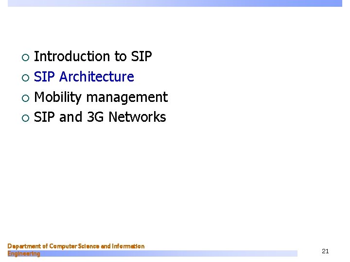 Introduction to SIP ¡ SIP Architecture ¡ Mobility management ¡ SIP and 3 G