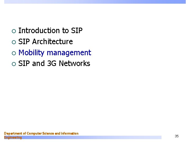 Introduction to SIP ¡ SIP Architecture ¡ Mobility management ¡ SIP and 3 G