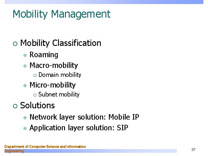 Mobility Management ¡ Mobility Classification l l Roaming Macro-mobility ¡ l Micro-mobility ¡ ¡