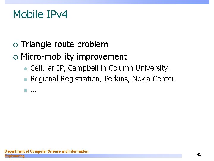 Mobile IPv 4 Triangle route problem ¡ Micro-mobility improvement ¡ l l l Cellular