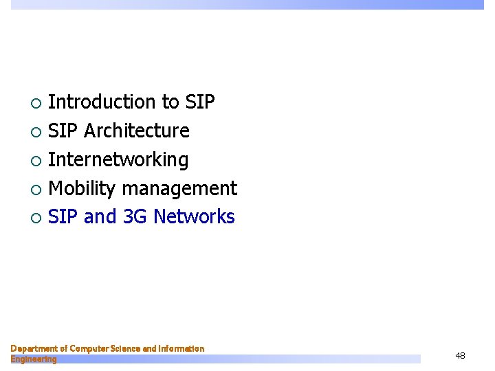 Introduction to SIP ¡ SIP Architecture ¡ Internetworking ¡ Mobility management ¡ SIP and