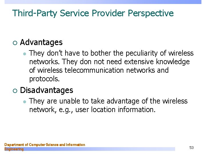 Third-Party Service Provider Perspective ¡ Advantages l ¡ They don’t have to bother the