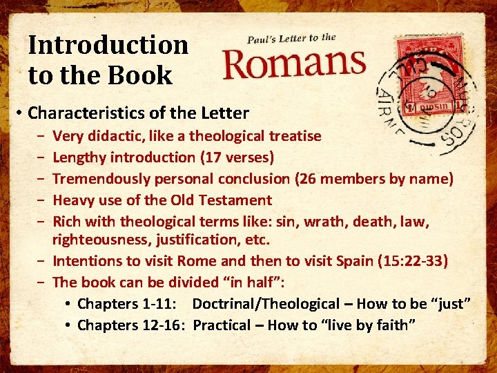 Introduction to the Book • Characteristics of the Letter − − − Very didactic,