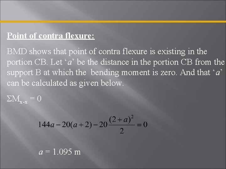 Point of contra flexure: BMD shows that point of contra flexure is existing in Point of contra flexure: BMD shows that point of contra flexure is existing in