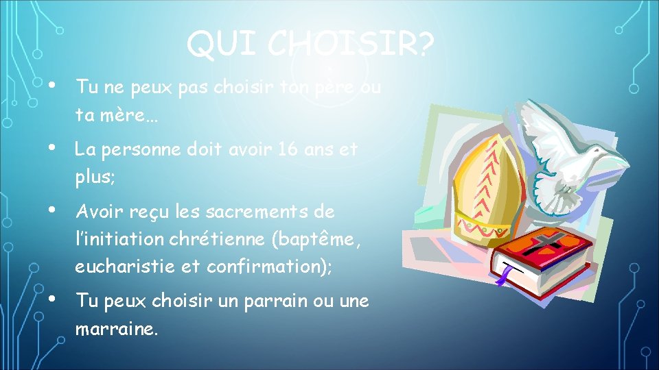 QUI CHOISIR? • Tu ne peux pas choisir ton père ou ta mère… •