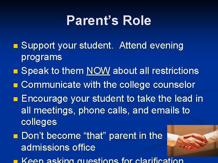 Parent’s Role Support your student. Attend evening programs n Speak to them NOW about