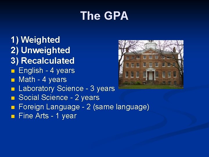 The GPA 1) Weighted 2) Unweighted 3) Recalculated n n n English - 4