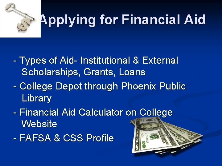 Applying for Financial Aid - Types of Aid- Institutional & External Scholarships, Grants, Loans