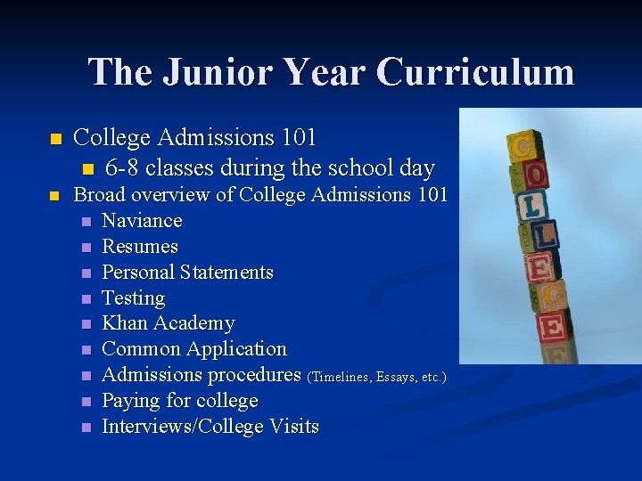 The Junior Year Curriculum n College Admissions 101 n 6 -8 classes during the