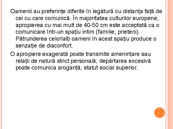 Oamenii au preferințe diferite în legătură cu distanța față de cei cu care comunică.