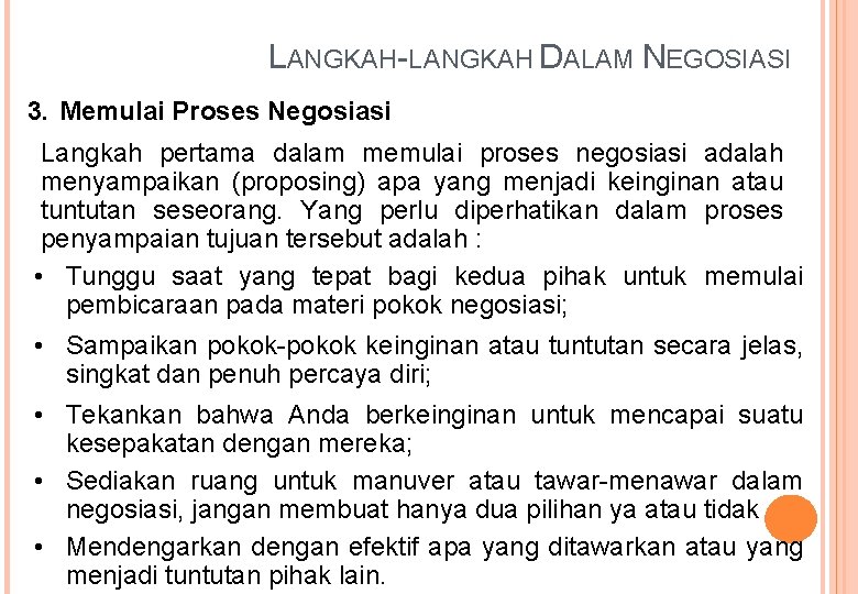 LANGKAH-LANGKAH DALAM NEGOSIASI 3. Memulai Proses Negosiasi Langkah pertama dalam memulai proses negosiasi adalah