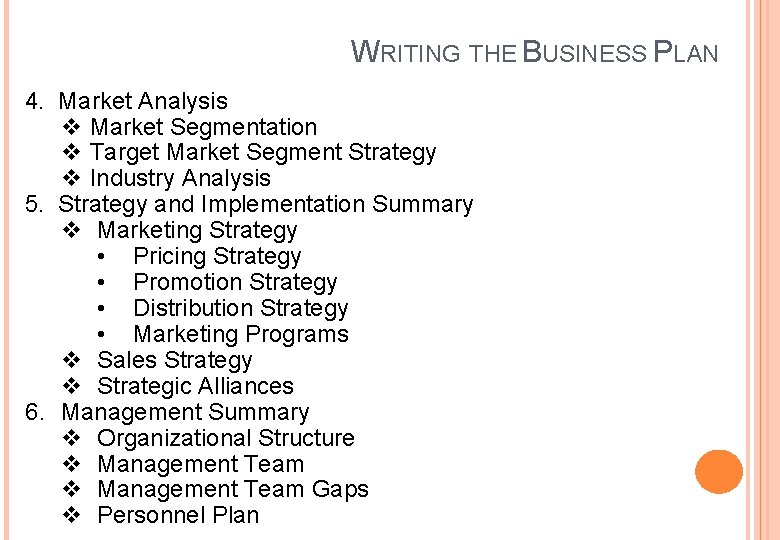 WRITING THE BUSINESS PLAN 4. Market Analysis v Market Segmentation v Target Market Segment