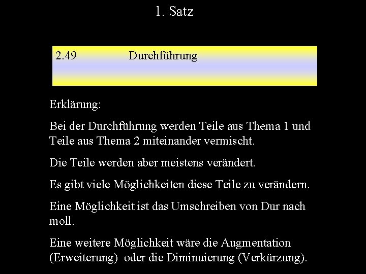 1. Satz 2. 49 Durchführung Erklärung: Bei der Durchführung werden Teile aus Thema 1