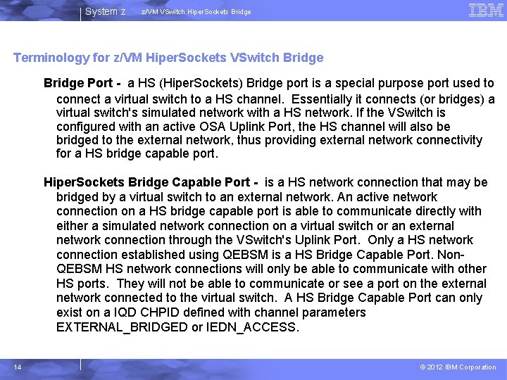 System z z/VM VSwitch Hiper. Sockets Bridge Terminology for z/VM Hiper. Sockets VSwitch Bridge