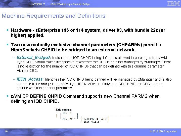 System z z/VM VSwitch Hiper. Sockets Bridge Machine Requirements and Definitions § Hardware -