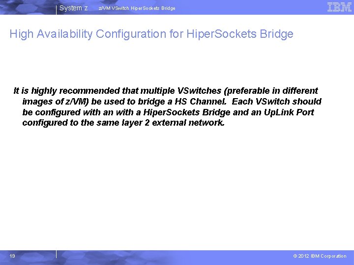 System z z/VM VSwitch Hiper. Sockets Bridge High Availability Configuration for Hiper. Sockets Bridge