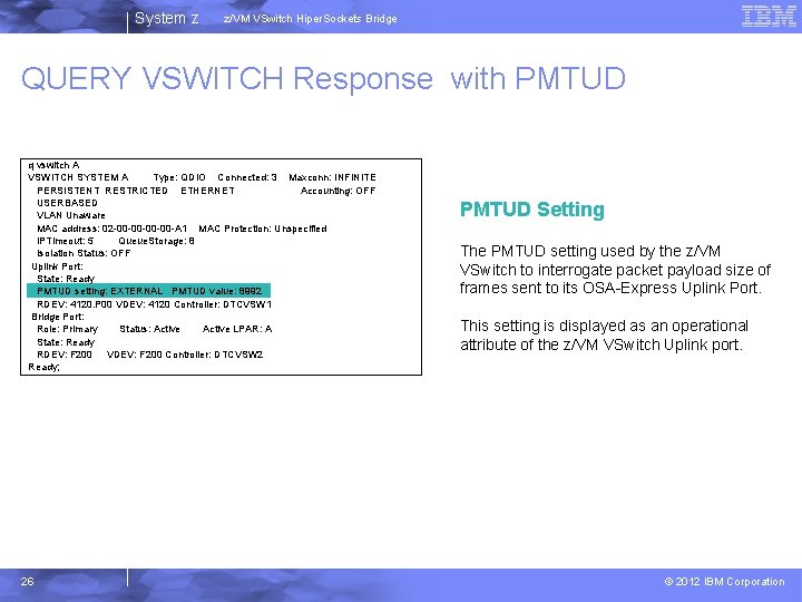 System z z/VM VSwitch Hiper. Sockets Bridge QUERY VSWITCH Response with PMTUD q vswitch