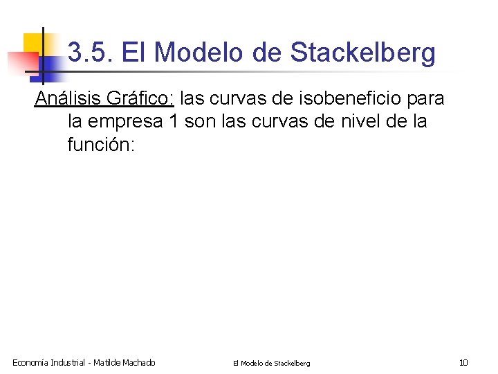 3. 5. El Modelo de Stackelberg Análisis Gráfico: las curvas de isobeneficio para la