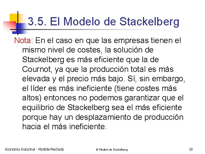 3. 5. El Modelo de Stackelberg Nota: En el caso en que las empresas