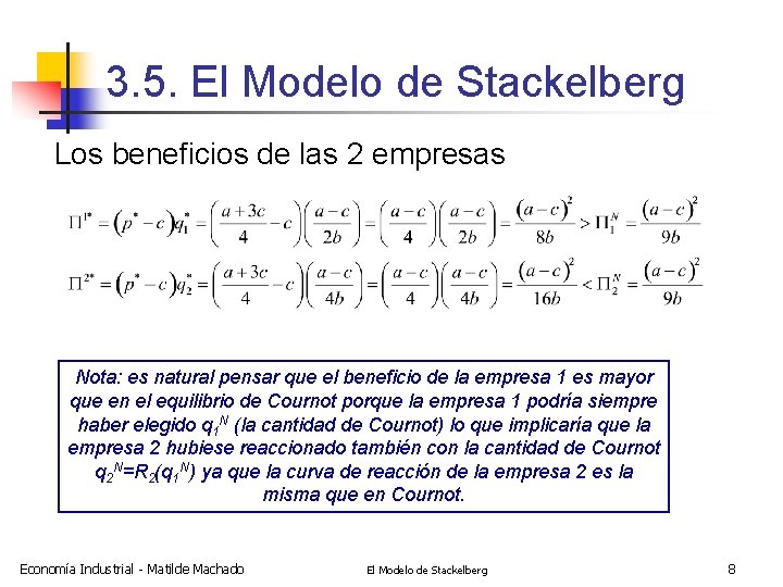 3. 5. El Modelo de Stackelberg Los beneficios de las 2 empresas Nota: es