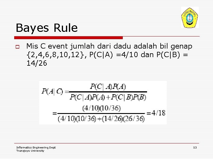 Bayes Rule o Mis C event jumlah dari dadu adalah bil genap {2, 4,