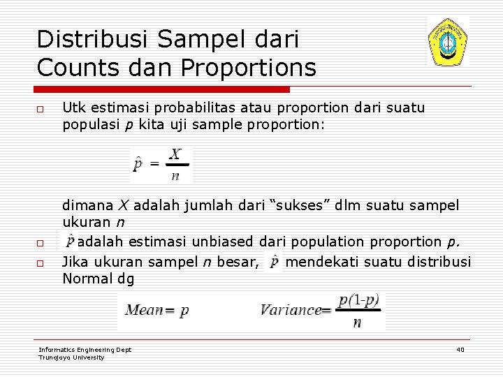 Distribusi Sampel dari Counts dan Proportions o o o Utk estimasi probabilitas atau proportion
