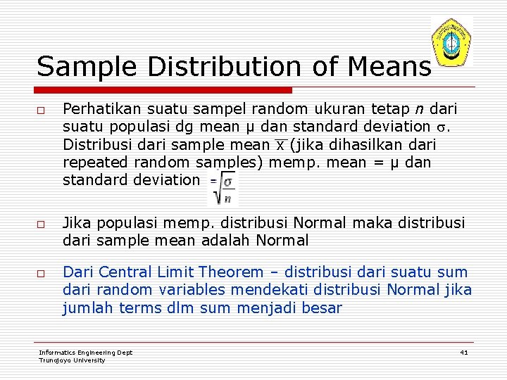 Sample Distribution of Means o o o Perhatikan suatu sampel random ukuran tetap n