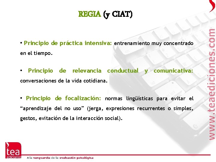 REGIA (y CIAT) • Principio de práctica intensiva: entrenamiento muy concentrado en el tiempo.