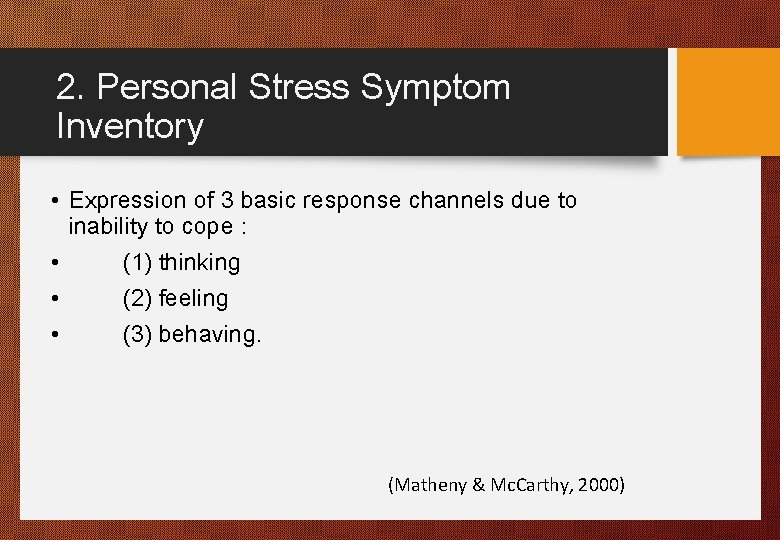 2. Personal Stress Symptom Inventory • Expression of 3 basic response channels due to