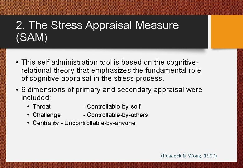2. The Stress Appraisal Measure (SAM) • This self administration tool is based on