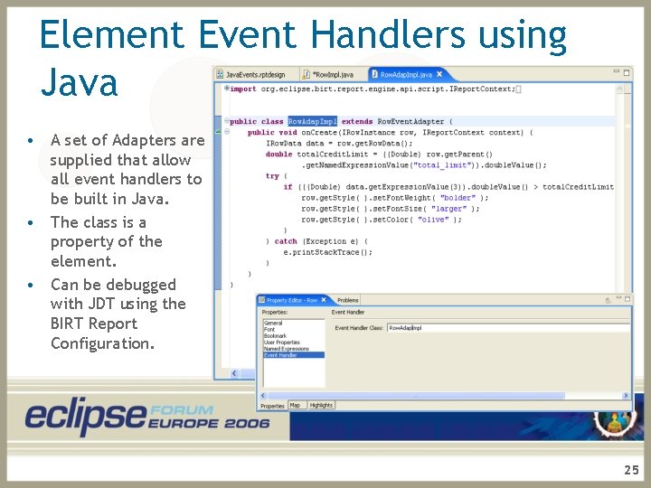 Element Event Handlers using Java • A set of Adapters are supplied that allow