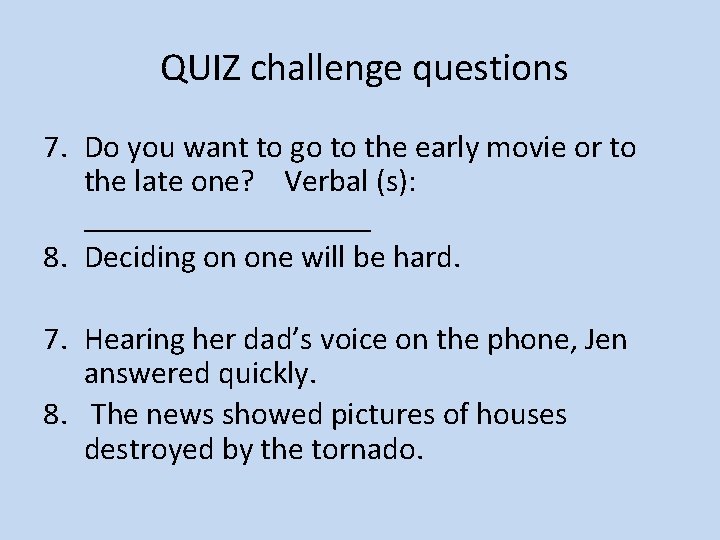QUIZ challenge questions 7. Do you want to go to the early movie or