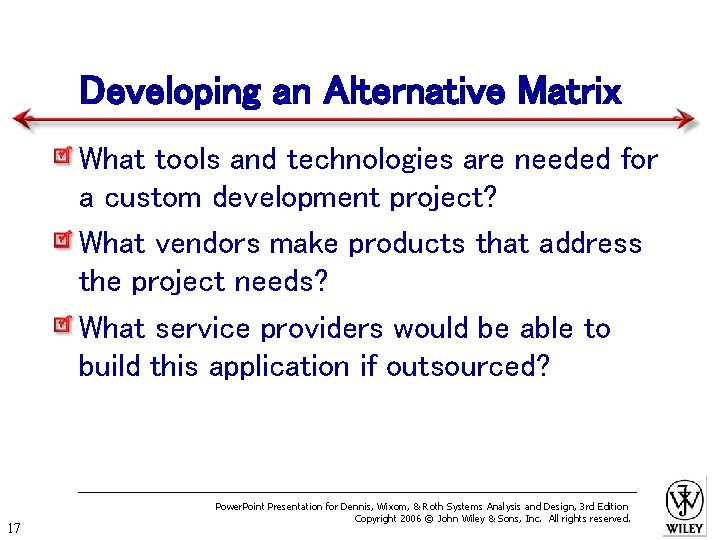 Developing an Alternative Matrix What tools and technologies are needed for a custom development